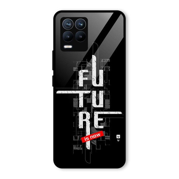 Future is Now Glass Back Case for Realme 8 Pro