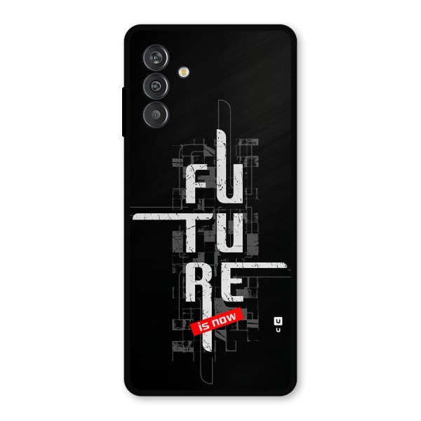 Future is Now Metal Back Case for Galaxy M14 5G