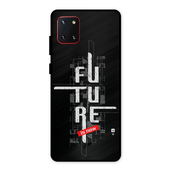 Future is Now Metal Back Case for Galaxy Note 10 Lite