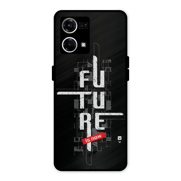 Future is Now Metal Back Case for Oppo F21 Pro 4G