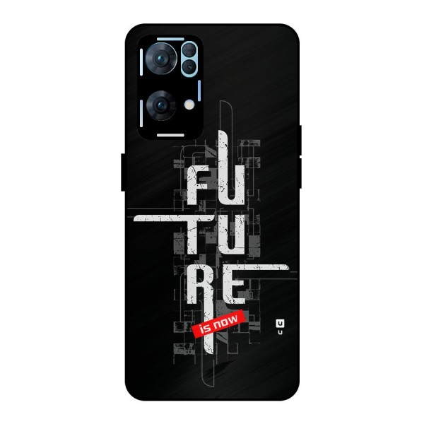Future is Now Metal Back Case for Oppo Reno7 Pro 5G