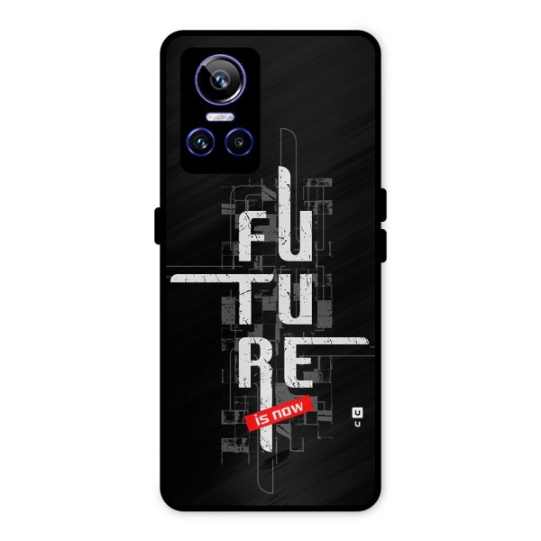 Future is Now Metal Back Case for Realme GT Neo 3