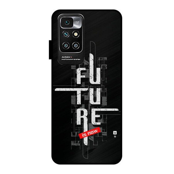 Future is Now Metal Back Case for Redmi 10 Prime