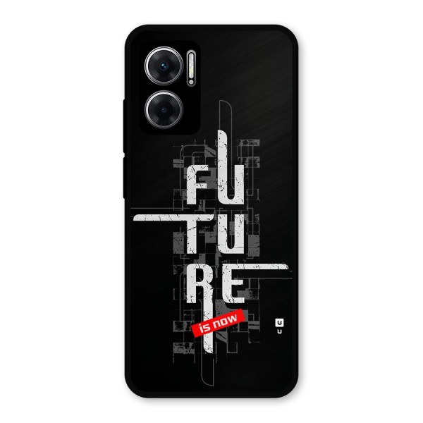 Future is Now Metal Back Case for Redmi 11 Prime 5G