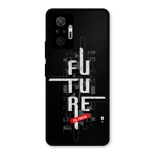 Future is Now Metal Back Case for Redmi Note 10 Pro Max