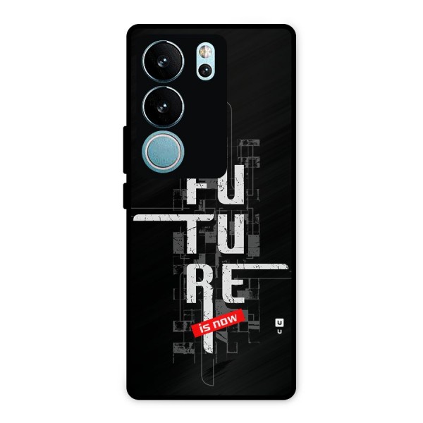 Future is Now Metal Back Case for Vivo V29