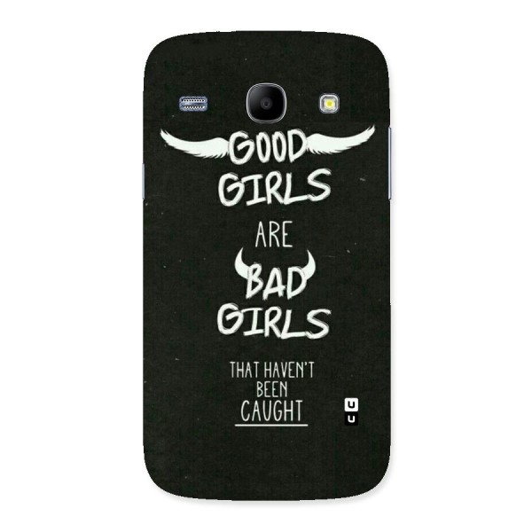 Good Bad Girls Back Case for Galaxy Core