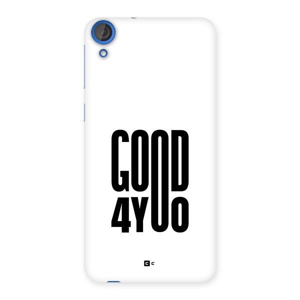 Good For You Back Case for Desire 820