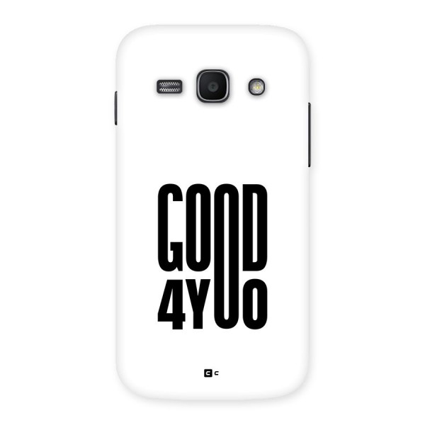 Good For You Back Case for Galaxy Ace3