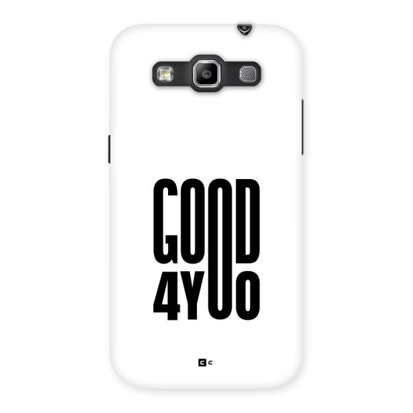 Good For You Back Case for Galaxy Grand Quattro