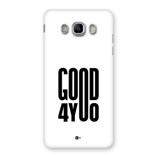 Good For You Back Case for Galaxy J5 2016