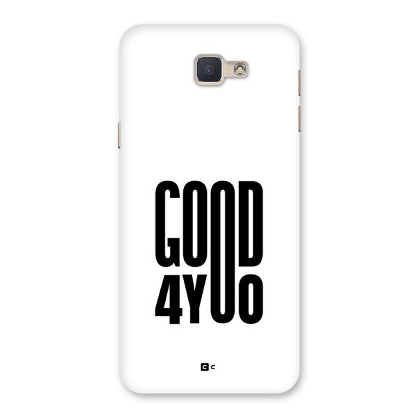Good For You Back Case for Galaxy J5 Prime