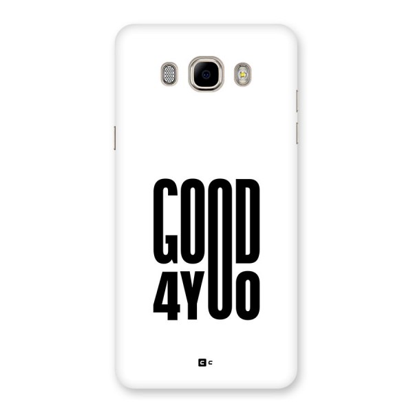 Good For You Back Case for Galaxy J7 2016
