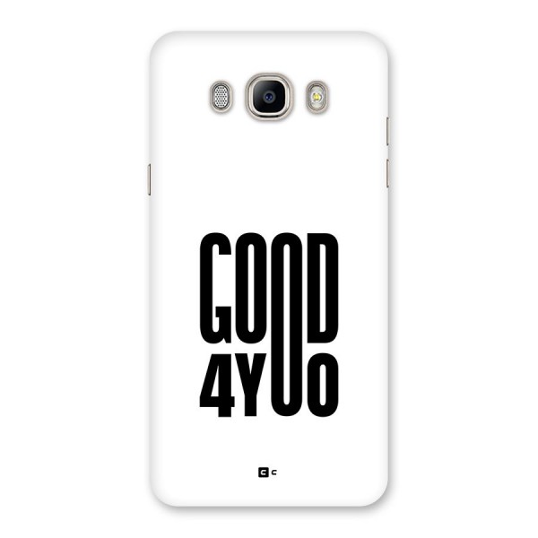 Good For You Back Case for Galaxy On8