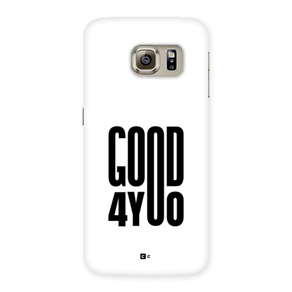 Good For You Back Case for Galaxy S6 Edge Plus