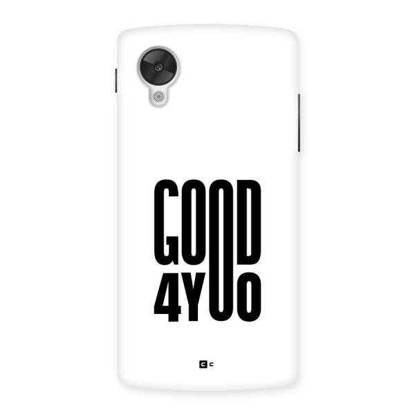 Good For You Back Case for Google Nexus 5