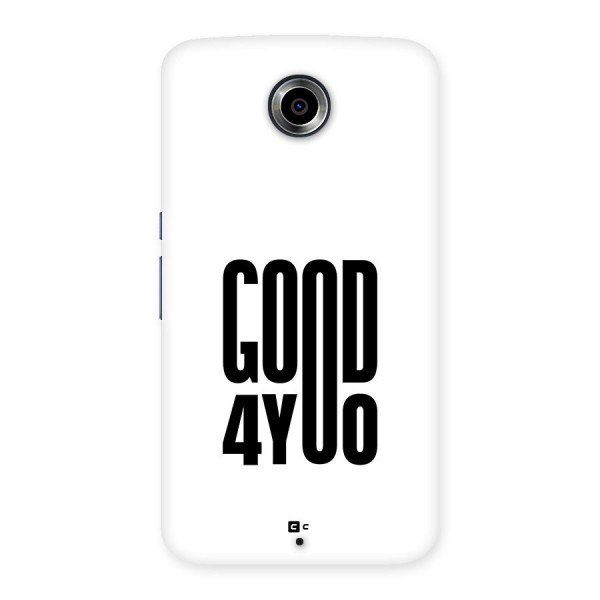 Good For You Back Case for Google Nexus 6