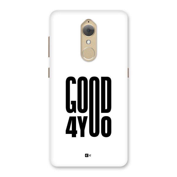 Good For You Back Case for Lenovo K8