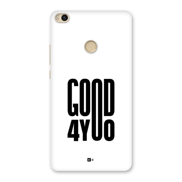 Good For You Back Case for Mi Max 2
