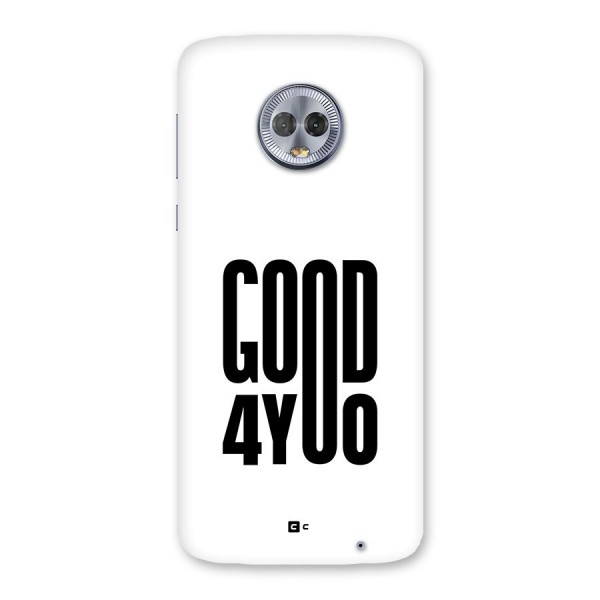 Good For You Back Case for Moto G6 Plus