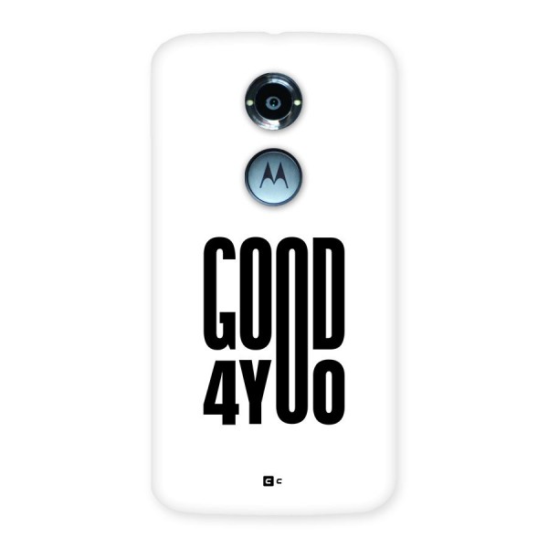 Good For You Back Case for Moto X2