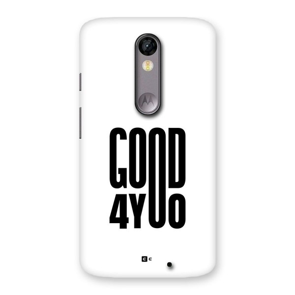Good For You Back Case for Moto X Force
