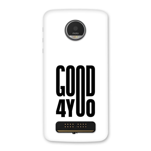 Good For You Back Case for Moto Z Play
