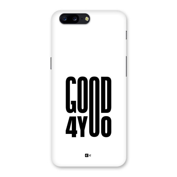 Good For You Back Case for OnePlus 5