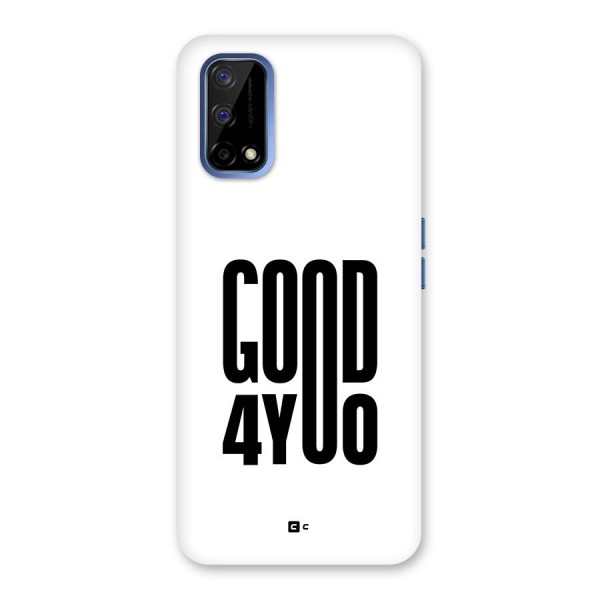 Good For You Back Case for Realme Narzo 30 Pro