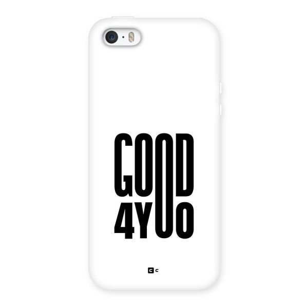 Good For You Back Case for iPhone SE 2016