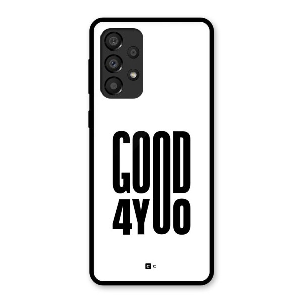 Good For You Glass Back Case for Galaxy A33 5G