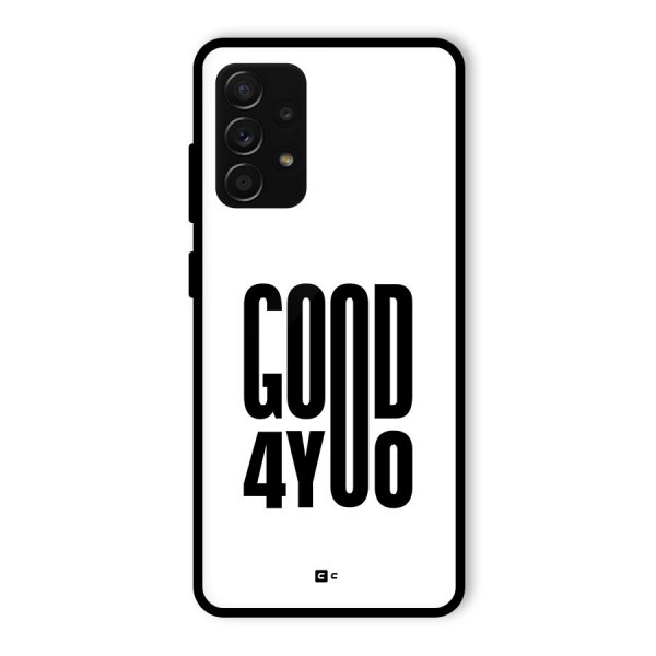 Good For You Glass Back Case for Galaxy A53 5G
