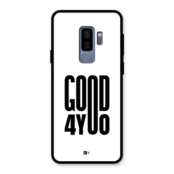 Good For You Glass Back Case for Galaxy S9 Plus