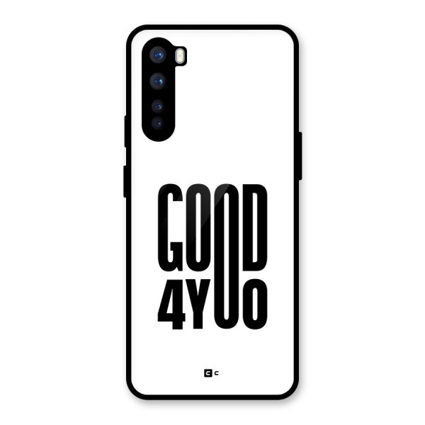 Good For You Glass Back Case for OnePlus Nord