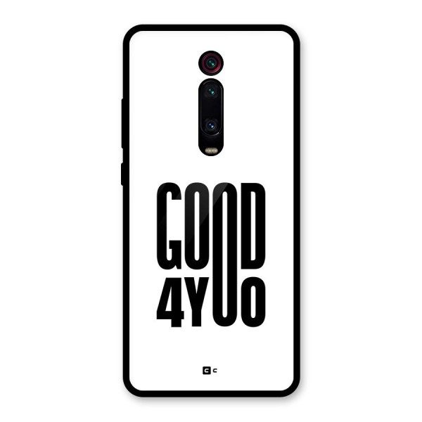 Good For You Glass Back Case for Redmi K20 Pro