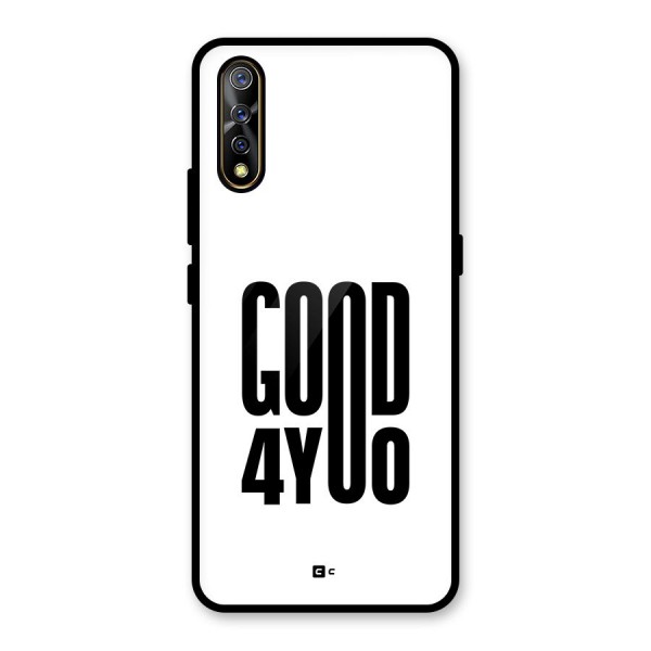 Good For You Glass Back Case for Vivo S1