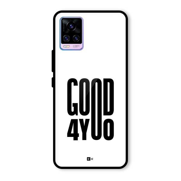 Good For You Glass Back Case for Vivo V20 Pro