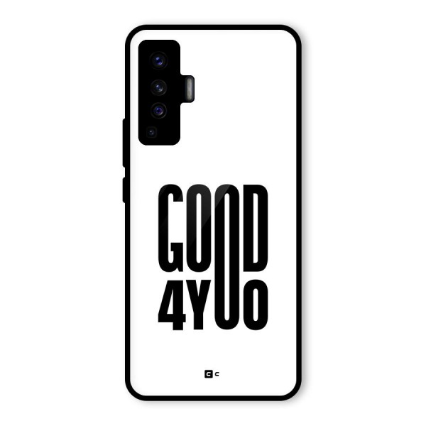 Good For You Glass Back Case for Vivo X50