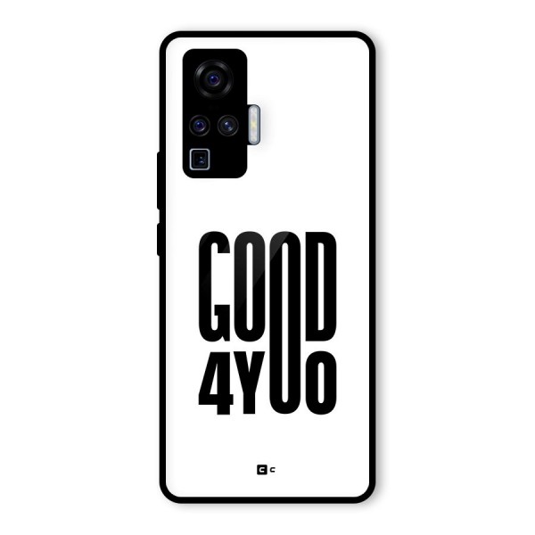 Good For You Glass Back Case for Vivo X50 Pro