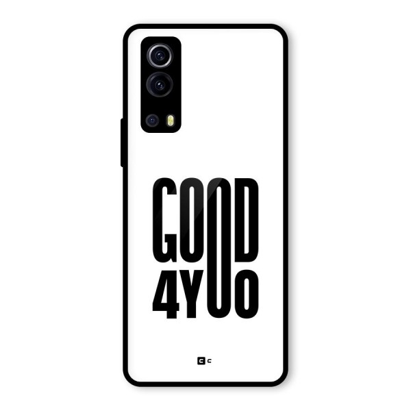 Good For You Glass Back Case for Vivo iQOO Z3