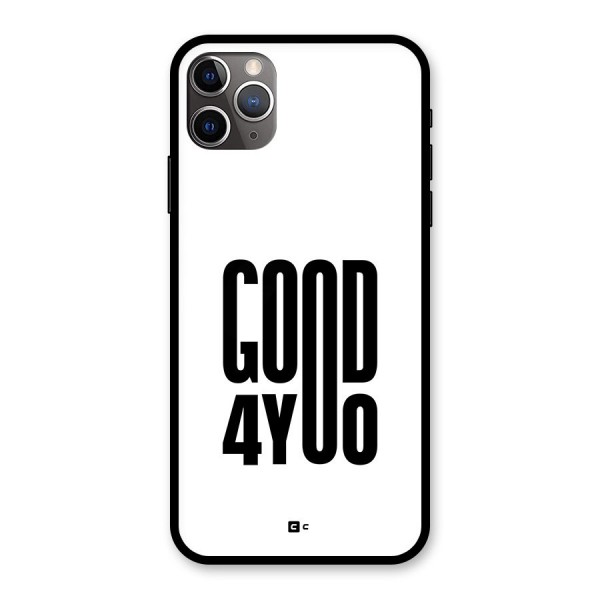 Good For You Glass Back Case for iPhone 11 Pro Max