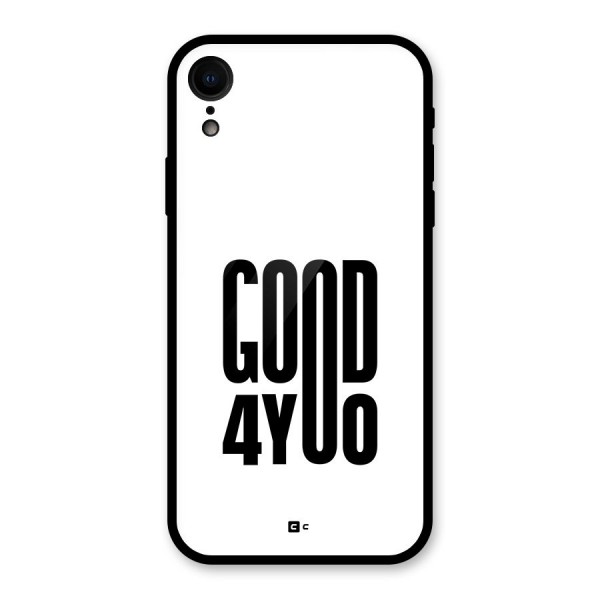 Good For You Glass Back Case for iPhone XR