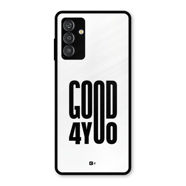 Good For You Metal Back Case for Galaxy M14 5G