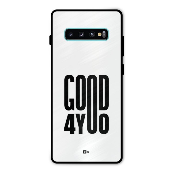 Good For You Metal Back Case for Galaxy S10 Plus