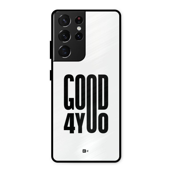 Good For You Metal Back Case for Galaxy S21 Ultra 5G