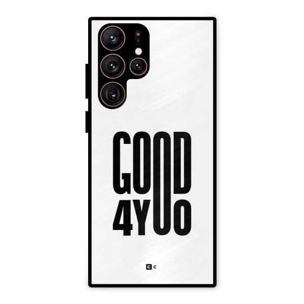 Good For You Metal Back Case for Galaxy S22 Ultra 5G