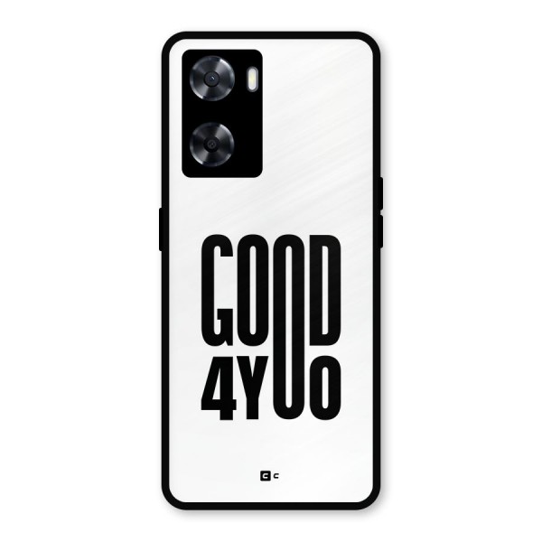 Good For You Metal Back Case for Oppo A57 2022