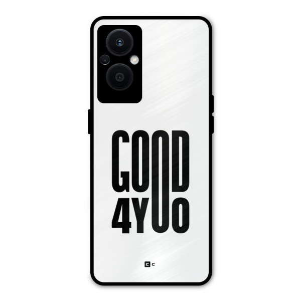 Good For You Metal Back Case for Oppo F21s Pro 5G