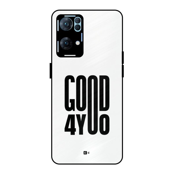 Good For You Metal Back Case for Oppo Reno7 Pro 5G