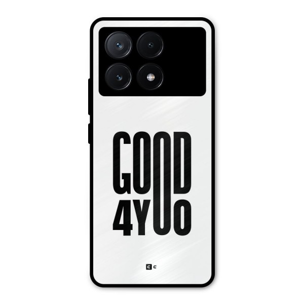 Good For You Metal Back Case for Poco X6 Pro